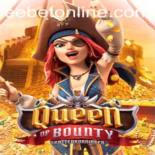 Exploring the Exciting World of QueenofBounty in Collaboration with EEBET.COM