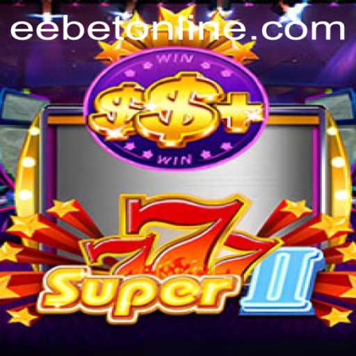 Discover the Exciting World of Super777II on EEBET.COM
